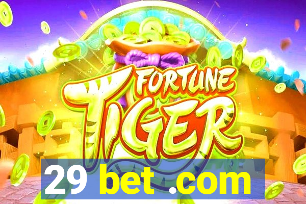 29 bet .com